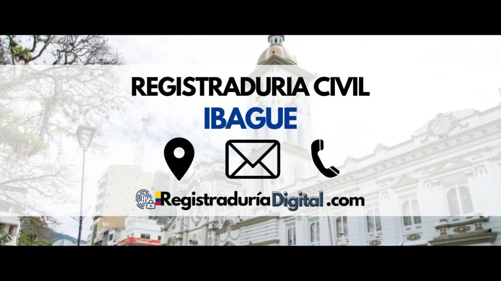 Vista de Ibagué con información de contacto de la Registraduría Civil.